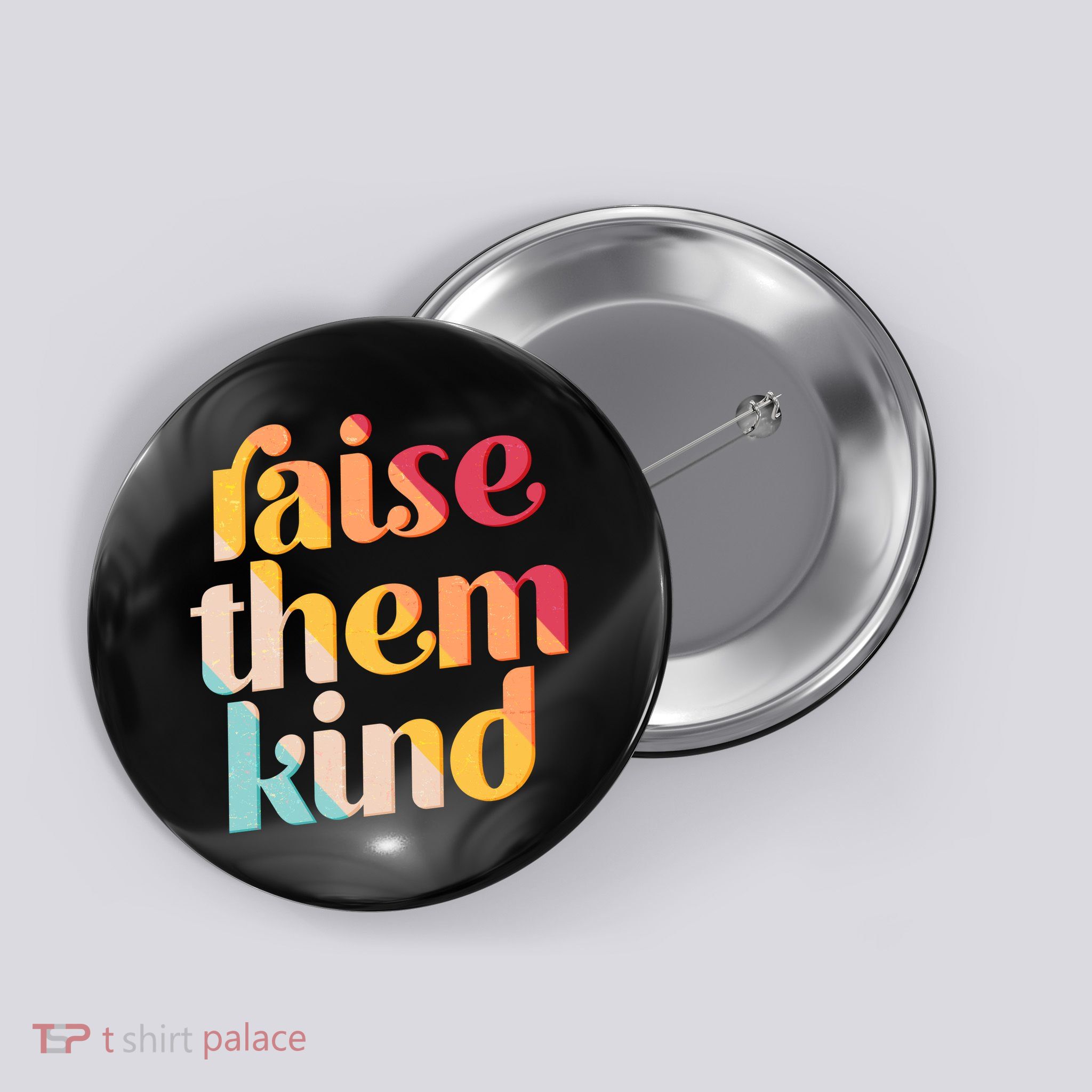 Raise Them Kind Vintage Style Colors Button