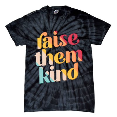 Raise Them Kind Vintage Style Colors Tie-Dye T-Shirt