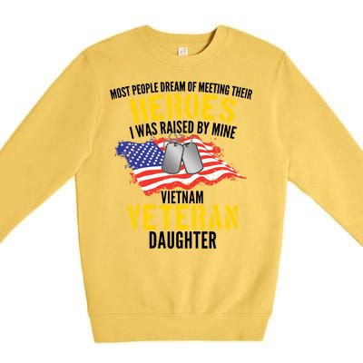 Raised By My Hero Proud Vietnam Veterans Daughter Premium Crewneck Sweatshirt