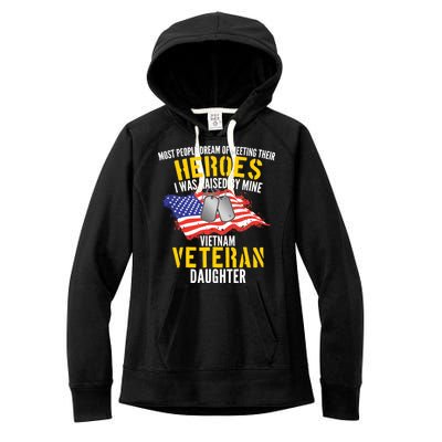 Raised By My Hero Proud Vietnam Veterans Daughter Women's Fleece Hoodie