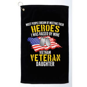 Raised By My Hero Proud Vietnam Veterans Daughter Platinum Collection Golf Towel