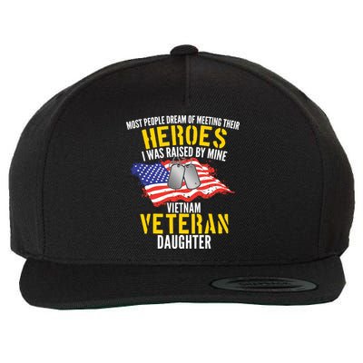 Raised By My Hero Proud Vietnam Veterans Daughter Wool Snapback Cap