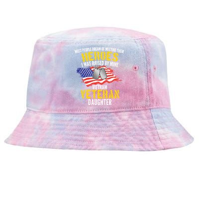 Raised By My Hero Proud Vietnam Veterans Daughter Tie-Dyed Bucket Hat