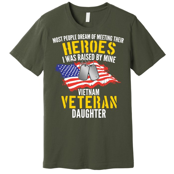 Raised By My Hero Proud Vietnam Veterans Daughter Premium T-Shirt