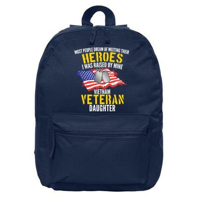 Raised By My Hero Proud Vietnam Veterans Daughter 16 in Basic Backpack