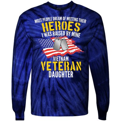 Raised By My Hero Proud Vietnam Veterans Daughter Tie-Dye Long Sleeve Shirt