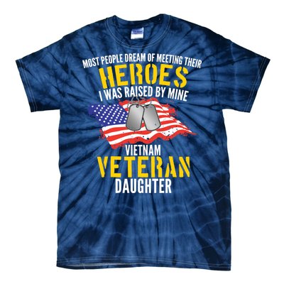 Raised By My Hero Proud Vietnam Veterans Daughter Tie-Dye T-Shirt