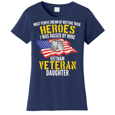 Raised By My Hero Proud Vietnam Veterans Daughter Women's T-Shirt