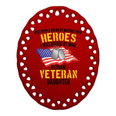 Raised By My Hero Proud Vietnam Veterans Daughter Ceramic Oval Ornament