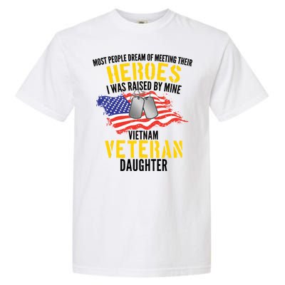 Raised By My Hero Proud Vietnam Veterans Daughter Garment-Dyed Heavyweight T-Shirt