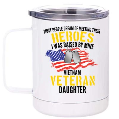 Raised By My Hero Proud Vietnam Veterans Daughter 12 oz Stainless Steel Tumbler Cup