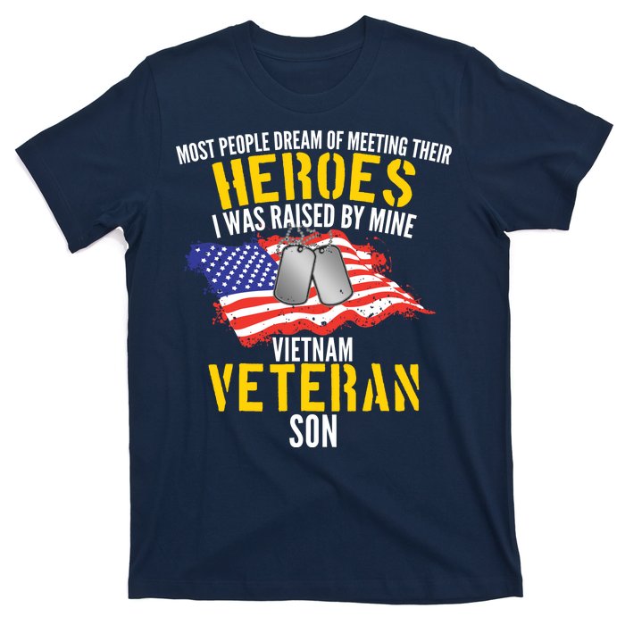 Raised By My Hero Proud Vietnam Veterans Son T-Shirt