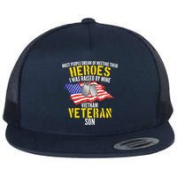 Raised By My Hero Proud Vietnam Veterans Son Flat Bill Trucker Hat