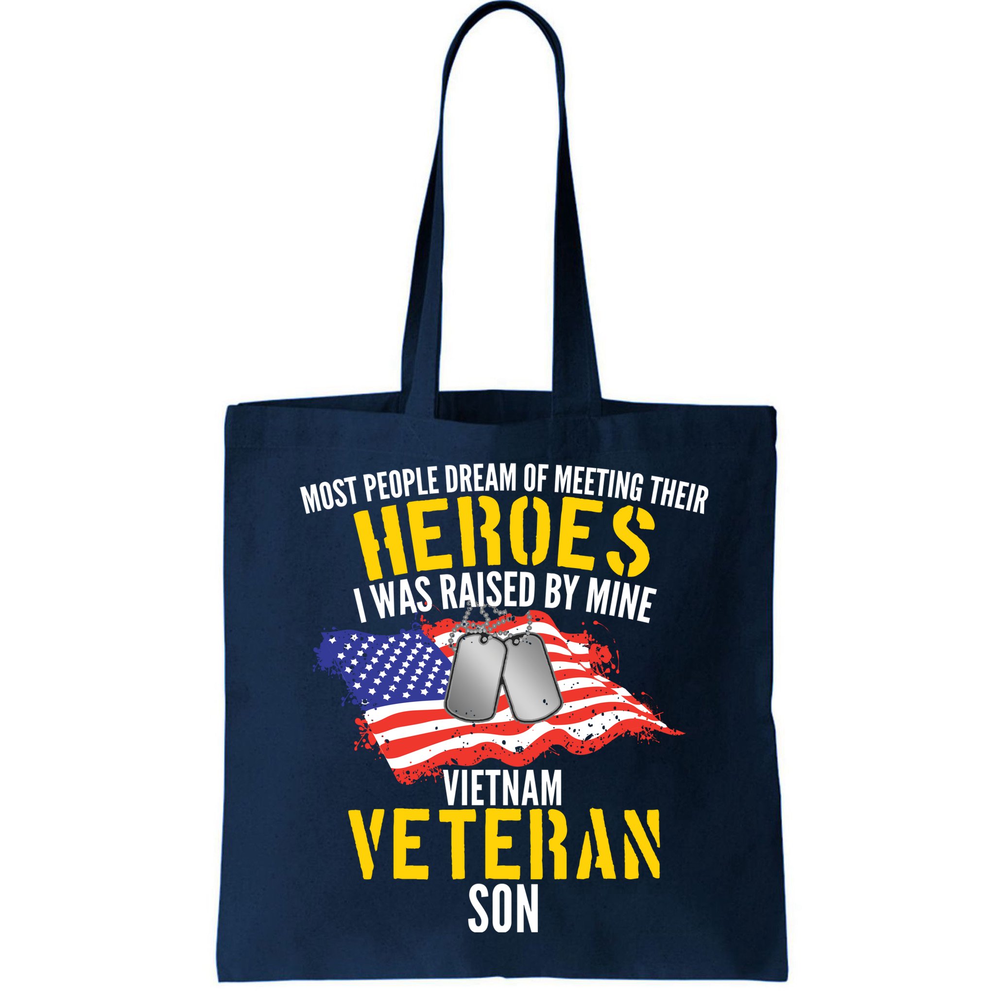 Raised By My Hero Proud Vietnam Veterans Son Bag