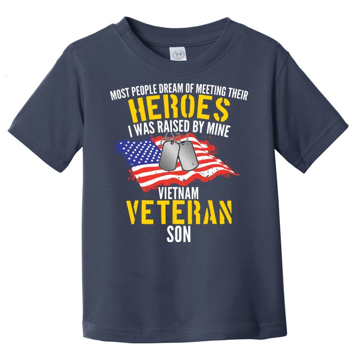 Raised By My Hero Proud Vietnam Veterans Son Toddler T-Shirt