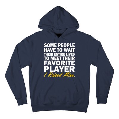 Raised My Favorite Player Hoodie