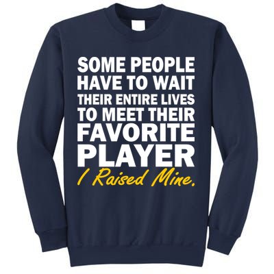 Raised My Favorite Player Sweatshirt