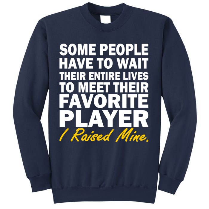 Raised My Favorite Player Sweatshirt