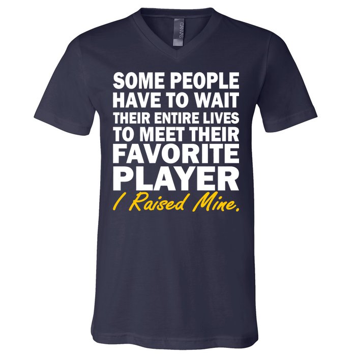 Raised My Favorite Player V-Neck T-Shirt