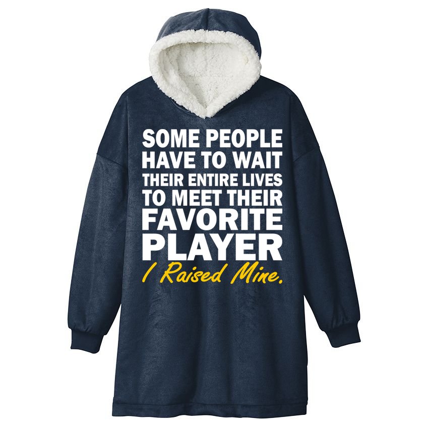 Raised My Favorite Player Hooded Wearable Blanket