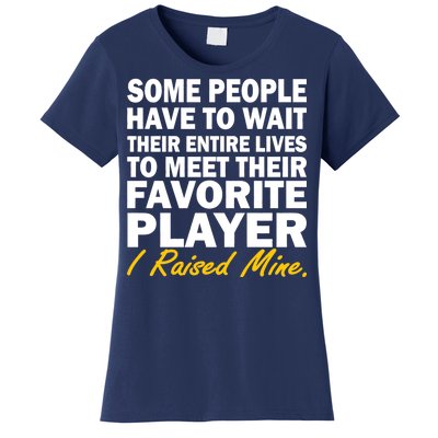 Raised My Favorite Player Women's T-Shirt