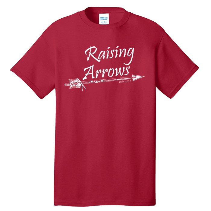 Raising Arrows Christian Psalm 127:3-5 Tall T-Shirt