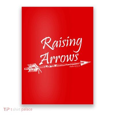Raising Arrows Christian Psalm 127:3-5 Poster