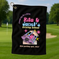 Rita And Janet Driving School Golf Towel
