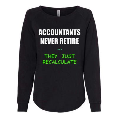 Retired Accountants Just Recalculate Funny Quote Gift Womens California Wash Sweatshirt