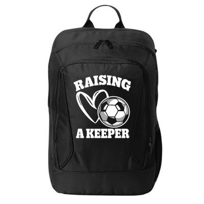 Raising A Keeper Goalie Soccer Goalkeeper Player Soccer Mom Great Gift City Backpack