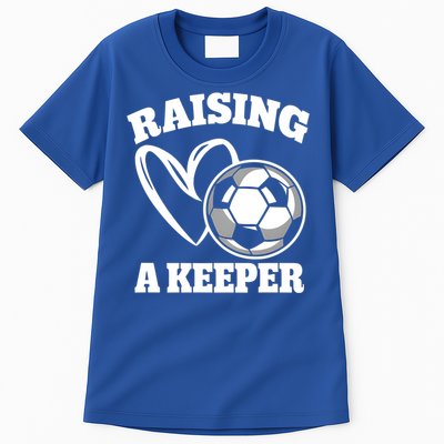 Raising A Keeper Goalie Soccer Goalkeeper Player Soccer Mom Great Gift Tall T-Shirt