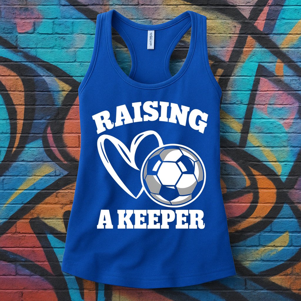 Raising A Keeper Goalie Soccer Goalkeeper Player Soccer Mom Great Gift Womens Tank Top
