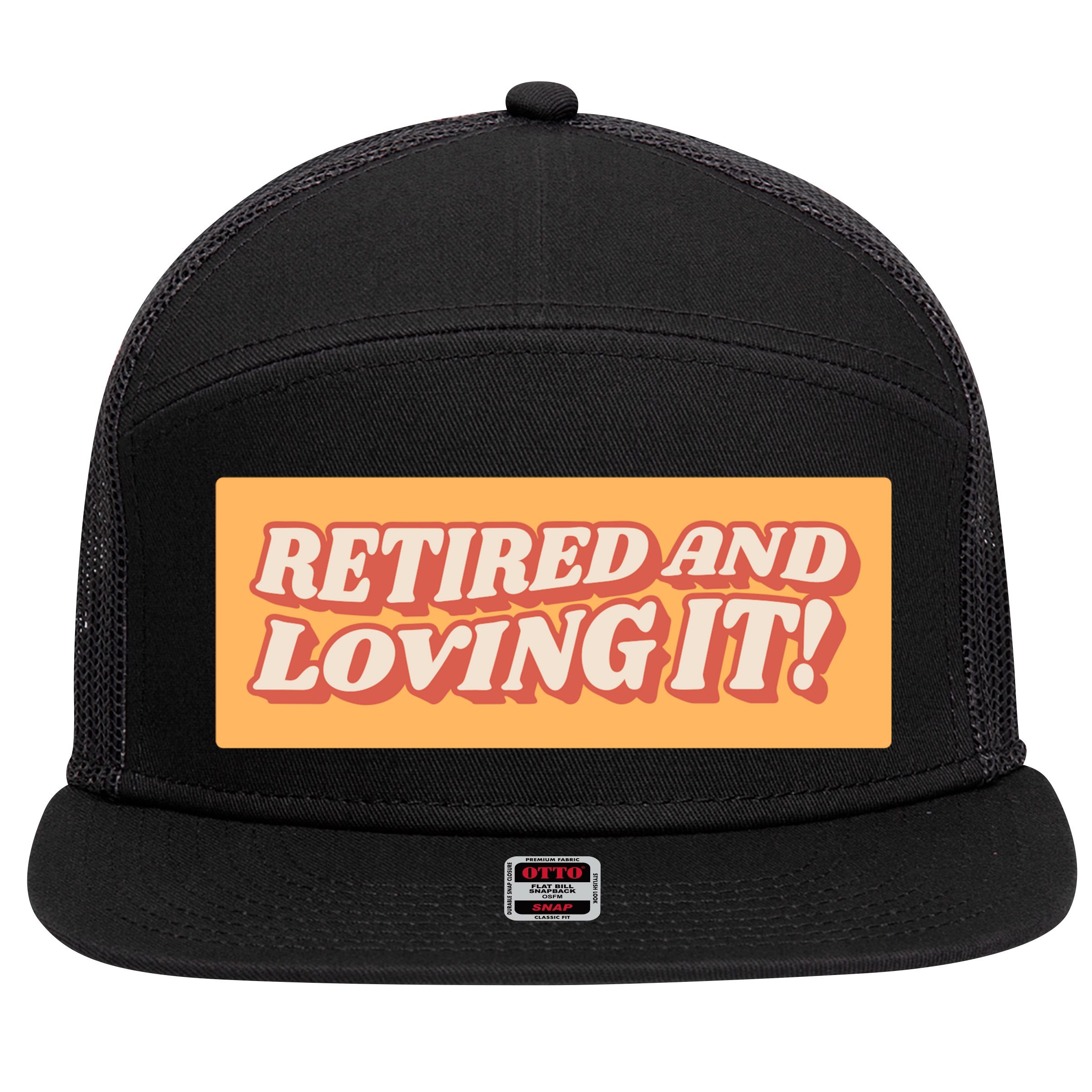 Retired And Loving it 7 Panel Mesh Trucker Snapback Hat