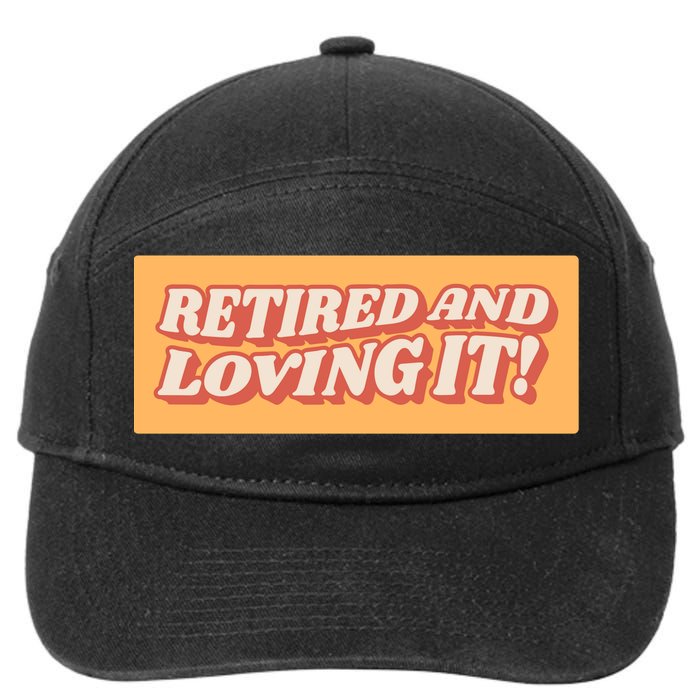 Retired And Loving it 7-Panel Snapback Hat