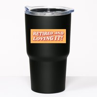 Retired And Loving it Tumbler