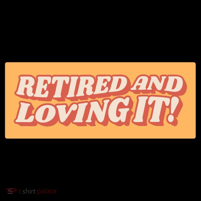 Retired And Loving it Premium T-Shirt