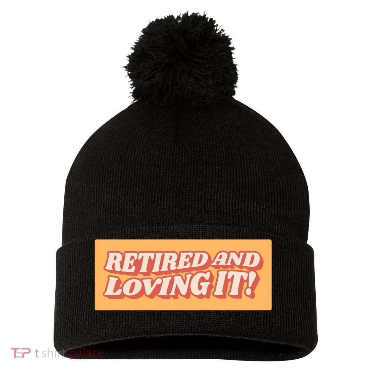 Retired And Loving it Pom Pom 12in Knit Beanie
