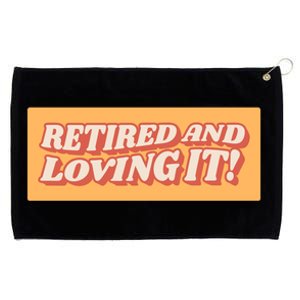 Retired And Loving it Grommeted Golf Towel