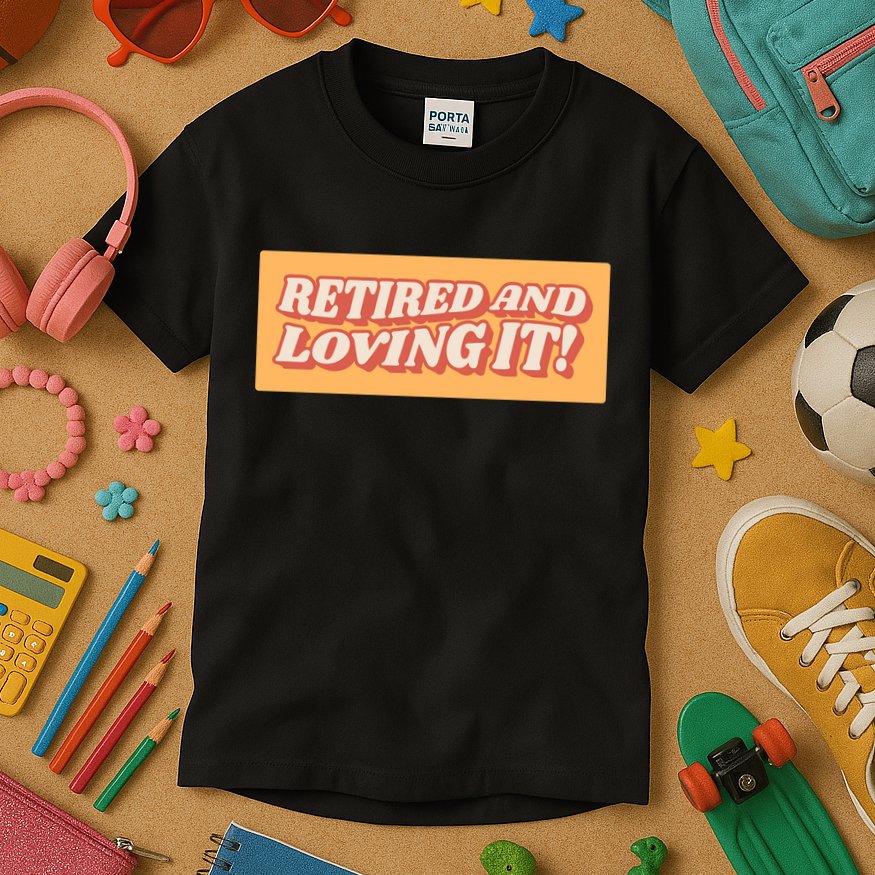 Retired And Loving it Kids T-Shirt