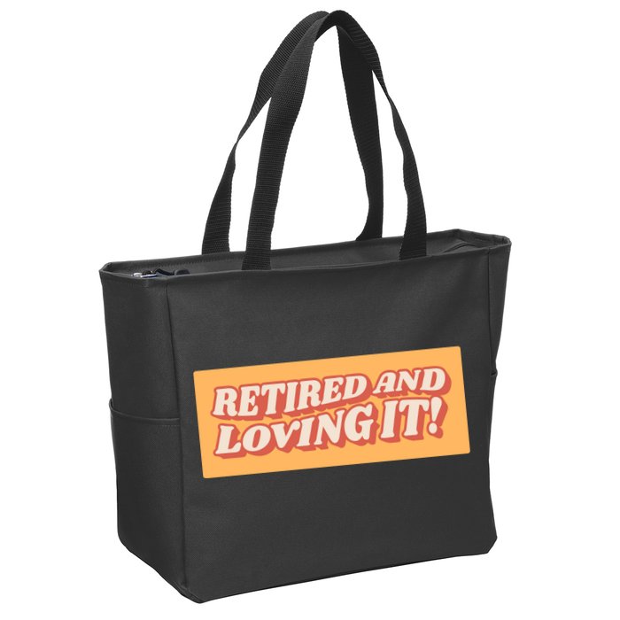 Retired And Loving it Zip Tote Bag