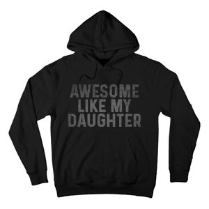 Retro Awesome Like My Daughter FatherS Day Dad Daddy Funny Hoodie