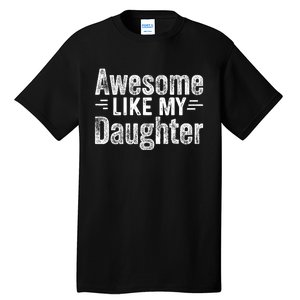 Retro Awesome Like My Daughter Funny Fathers Dad Tall T-Shirt