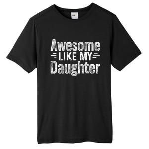 Retro Awesome Like My Daughter Funny Fathers Dad Tall Fusion ChromaSoft Performance T-Shirt