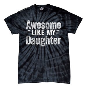 Retro Awesome Like My Daughter Funny Fathers Dad Tie-Dye T-Shirt