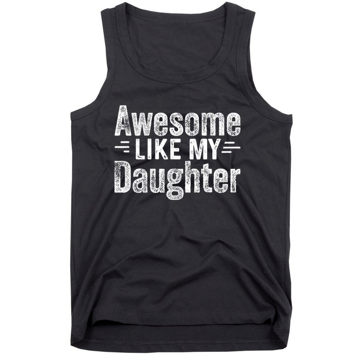 Retro Awesome Like My Daughter Funny Fathers Dad Tank Top