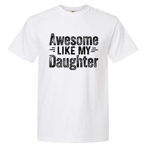 Retro Awesome Like My Daughter Funny Fathers Dad Garment-Dyed Heavyweight T-Shirt