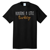 Roasting A Little Turkey Thanksgiving Fall Pregnancy Announcement Tall T-Shirt