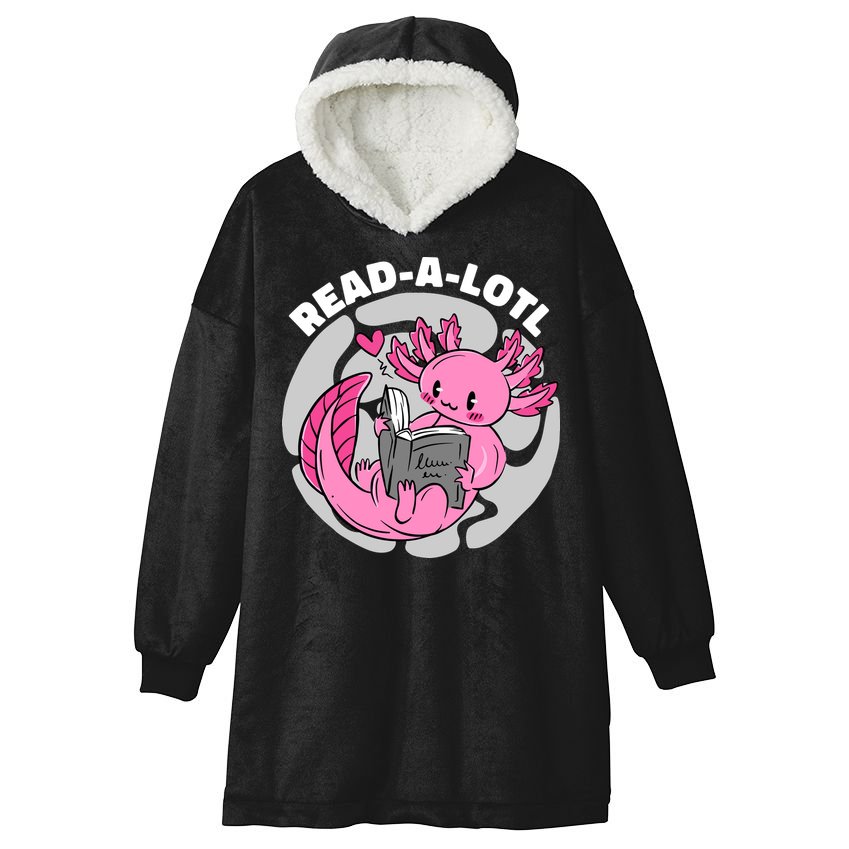 Read A Lotl Axolotl Cute Funny Reading Book Lover Hooded Wearable Blanket