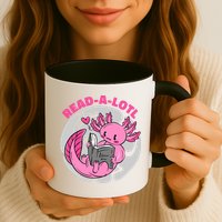 Read A Lotl Axolotl Cute Funny Reading Book Lover Mug