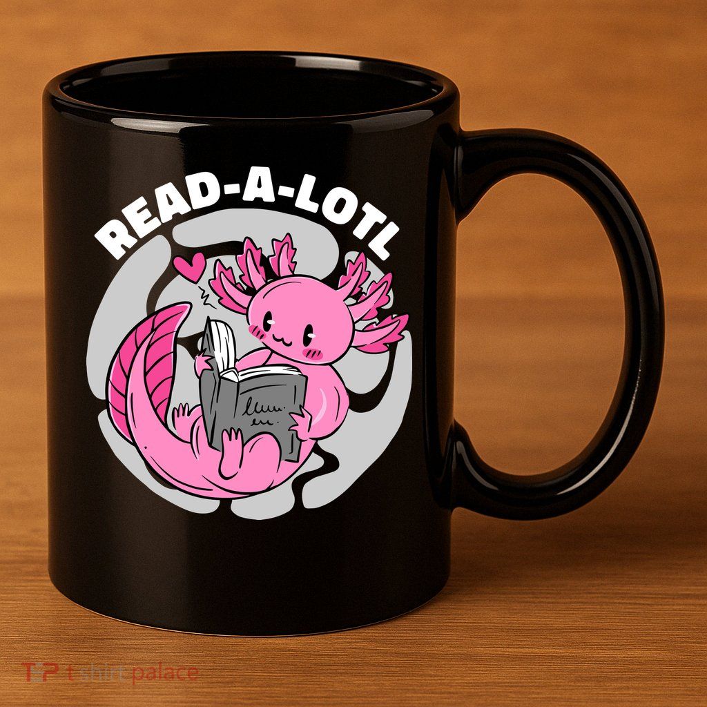 Read A Lotl Axolotl Cute Funny Reading Book Lover 11oz C Handle Ceramic Mug